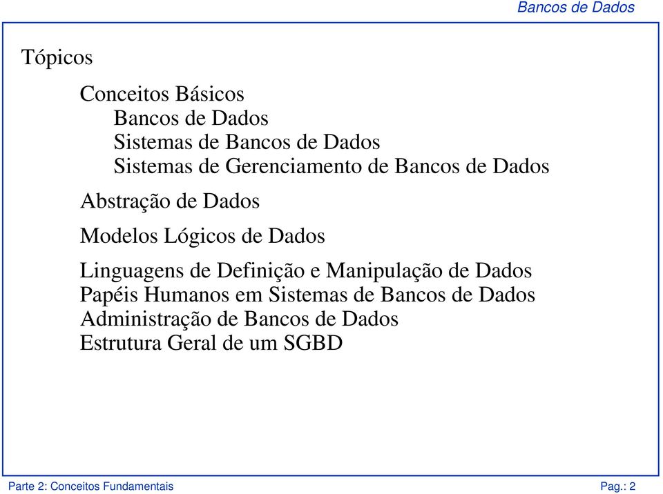 de Definição e Manipulação de Dados Papéis Humanos em Sistemas de Bancos de Dados