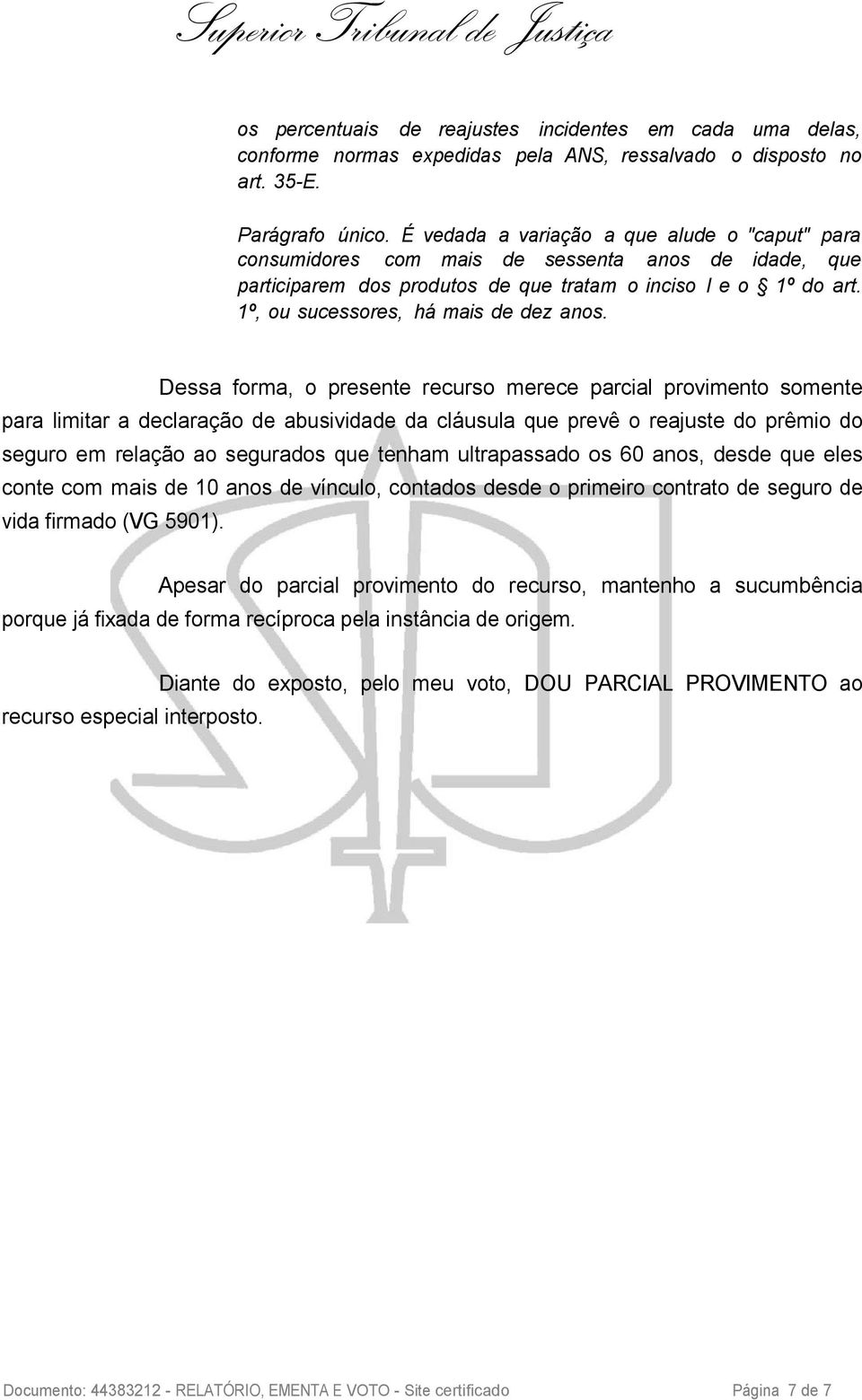 1º, ou sucessores, há mais de dez anos.