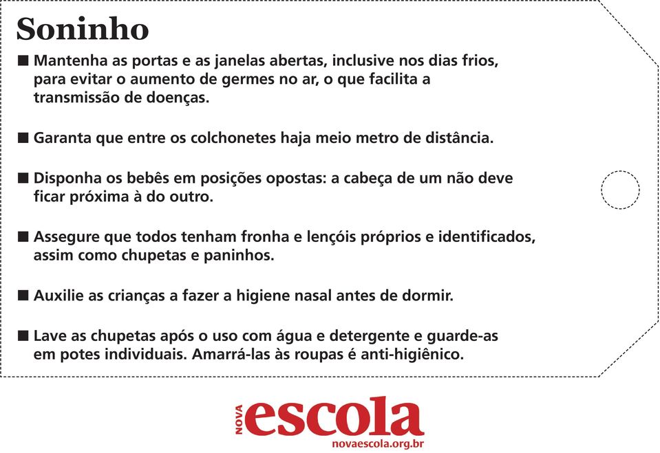 Disponha os bebês em posições opostas: a cabeça de um não deve ficar próxima à do outro.