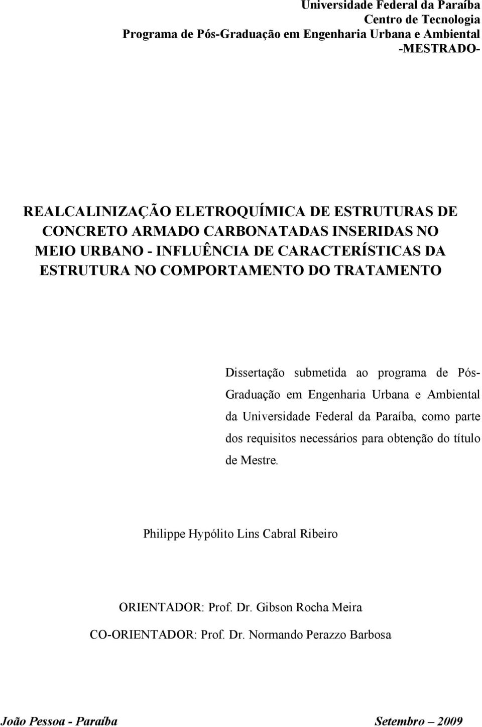 submetida ao programa de Pós- Graduação em Engenharia Urbana e Ambiental da Universidade Federal da Paraíba, como parte dos requisitos necessários para obtenção do
