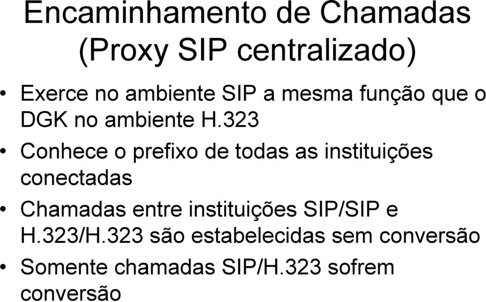 323 Conhece o prefixo de todas as instituições conectadas Chamadas entre