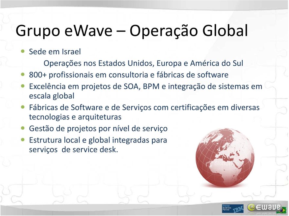 sistemas em escala global Fábricas de Software e de Serviços com certificações em diversas tecnologias e