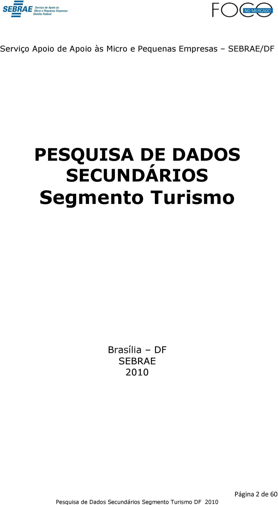 DE DADOS SECUNDÁRIOS Segmento
