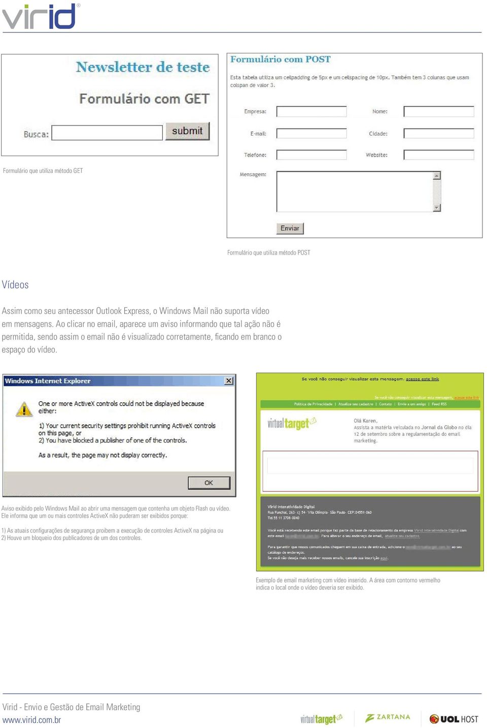 Aviso exibido pelo Windows Mail ao abrir uma mensagem que contenha um objeto Flash ou vídeo.