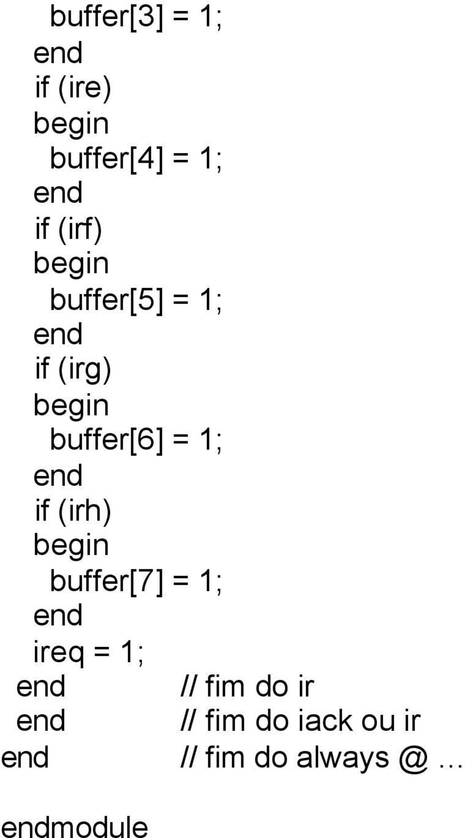 if (irh) buffer[7] = 1; ireq = 1; // fim do
