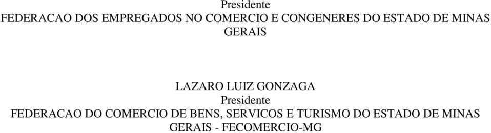 GONZAGA Presidente FEDERACAO DO COMERCIO DE BENS,