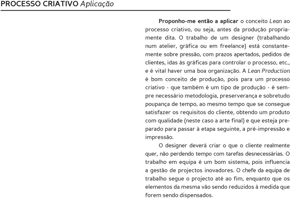 etc., e é vital haver uma boa organização.