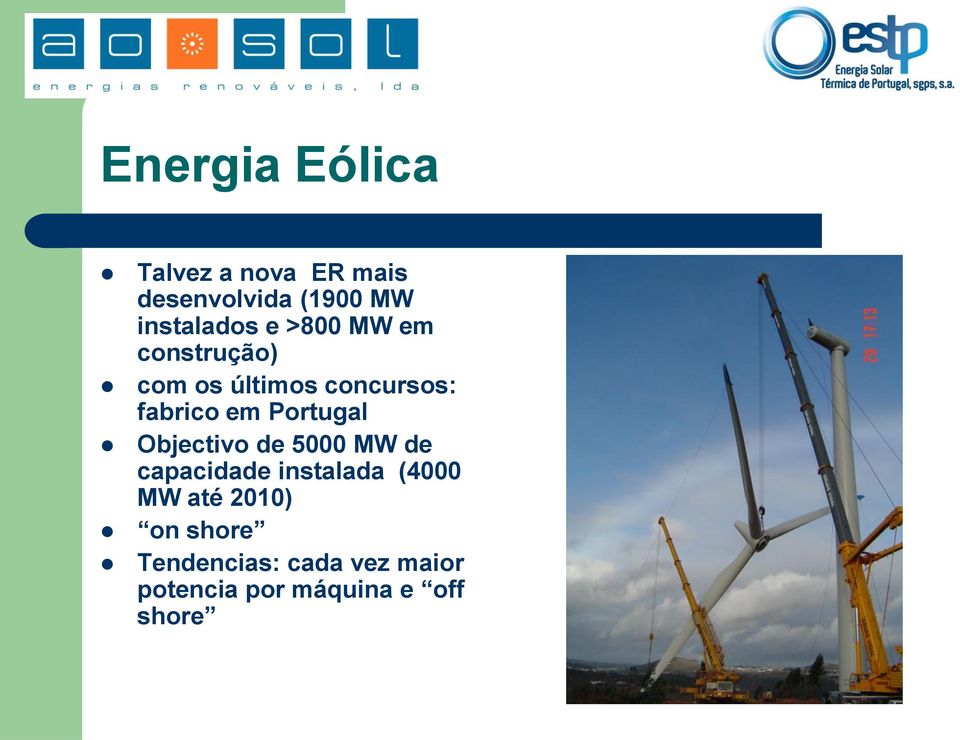 fabrico em Portugal Objectivo de 5000 MW de capacidade instalada