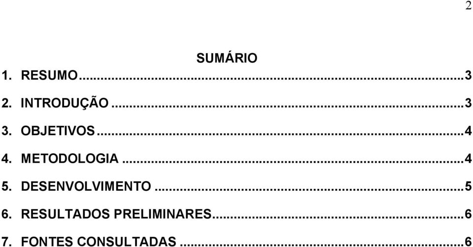 .. 4 5. DESENVOLVIMENTO... 5 6.