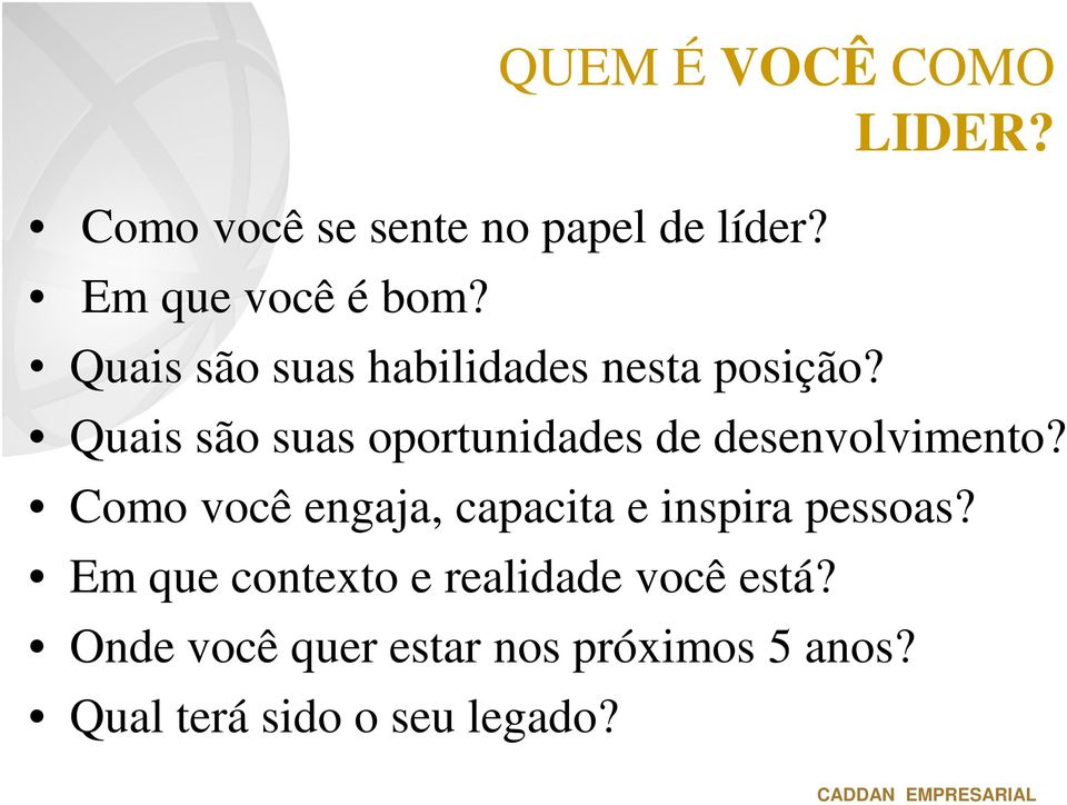 Quais são suas oportunidades de desenvolvimento?