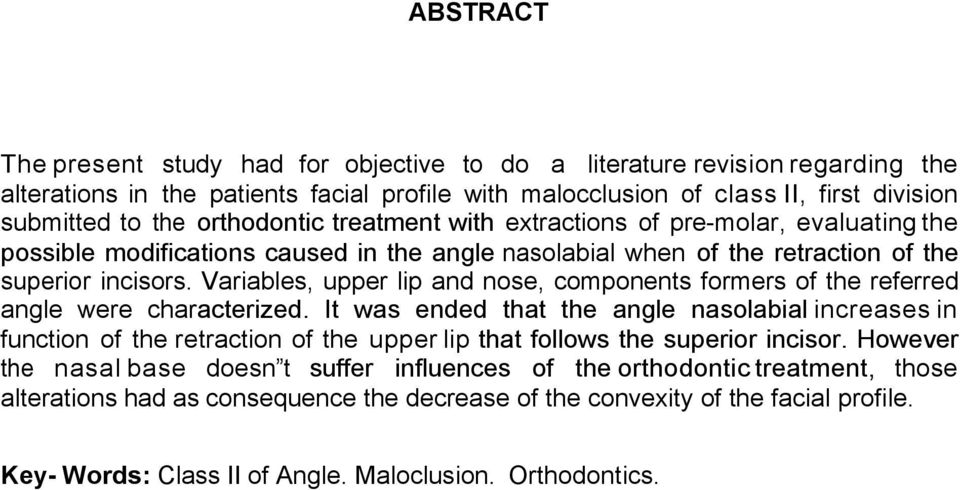 Variables, upper lip and nose, components formers of the referred angle were characterized.