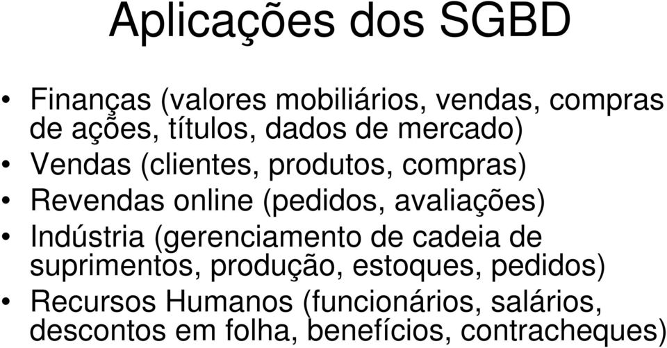 avaliações) Indústria (gerenciamento de cadeia de suprimentos, produção, estoques,