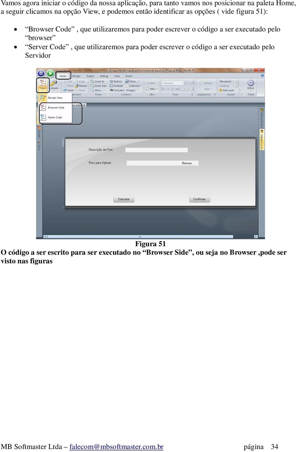 pelo browser Server Code, que utilizaremos para poder escrever o código a ser executado pelo Servidor Figura 51 O código a ser