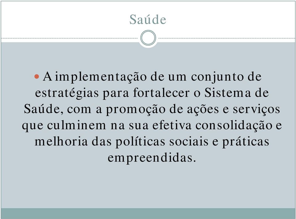 ações e serviços que culminem na sua efetiva