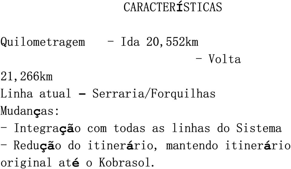 Integraçã ção o com todas as linhas do Sistema - Reduçã ção