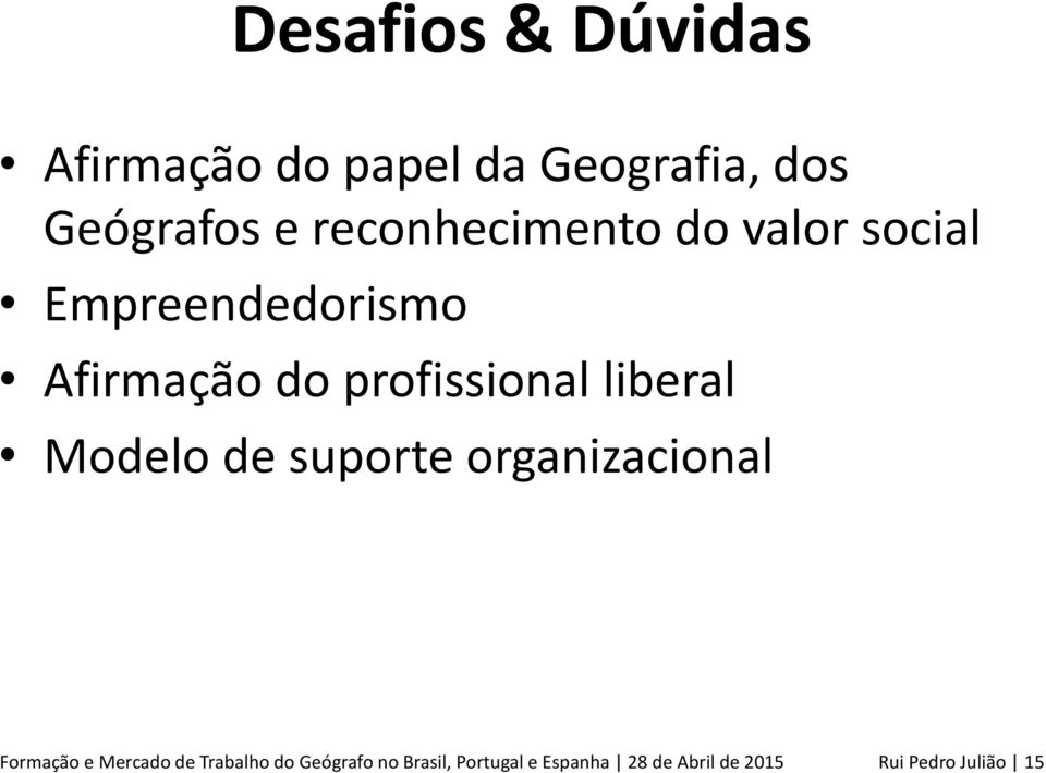 liberal Modelo de suporte organizacional Formação e Mercado de Trabalho