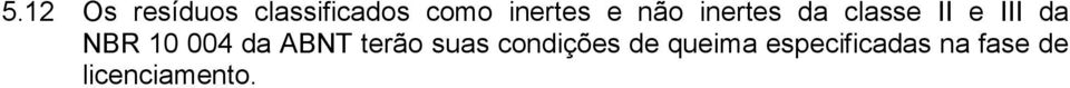 da NBR 10 004 da ABNT terão suas condições