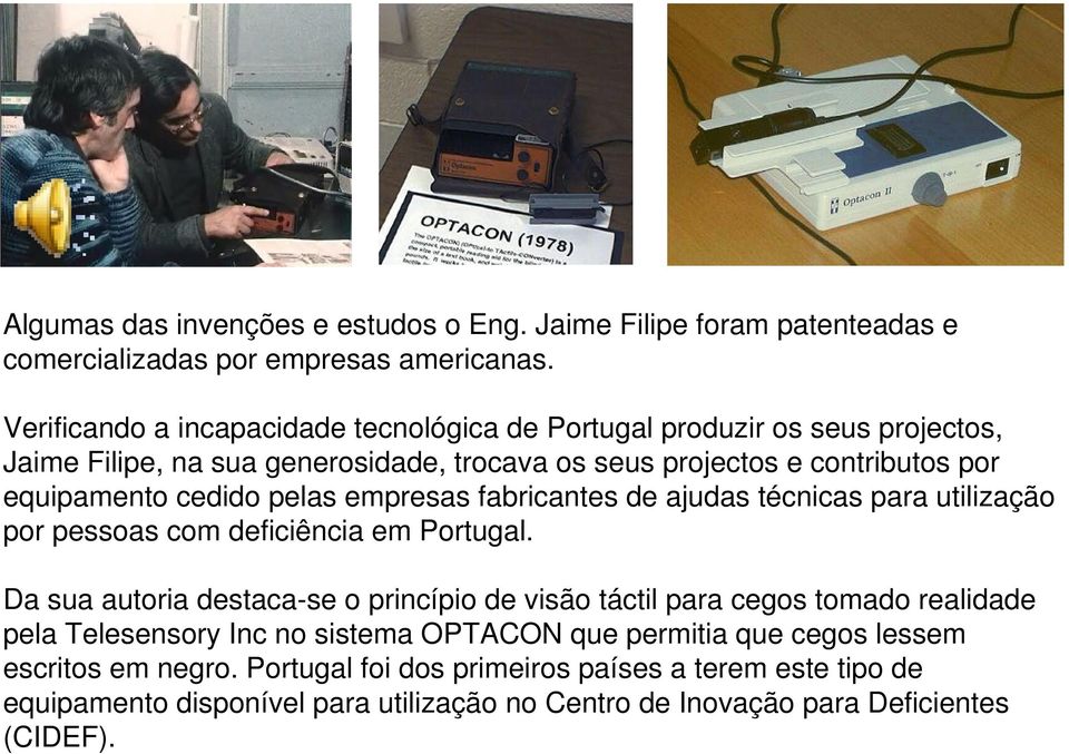 pelas empresas fabricantes de ajudas técnicas para utilização por pessoas com deficiência em Portugal.