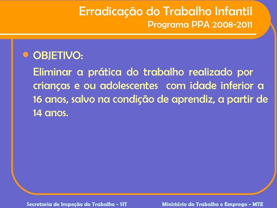 realizado por crianças e ou adolescentes com idade