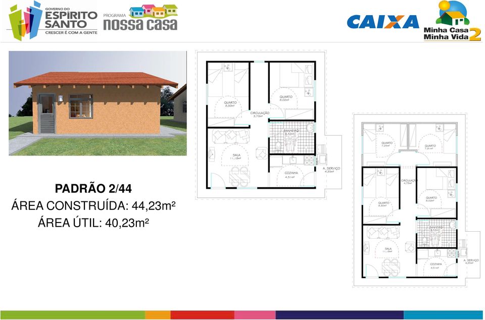 ÚTIL: 40,23m² COZINHA 4,51m² A.