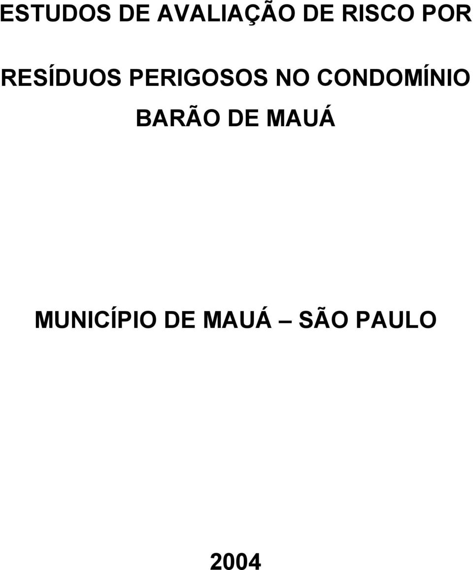 NO CONDOMÍNIO BARÃO DE MAUÁ