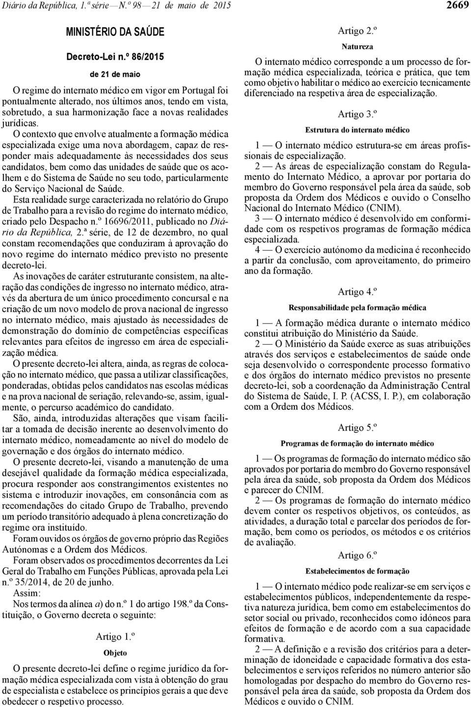 O contexto que envolve atualmente a formação médi ca especializada exige uma nova abordagem, capaz de responder mais adequadamente às necessidades dos seus candidatos, bem como das unidades de saúde