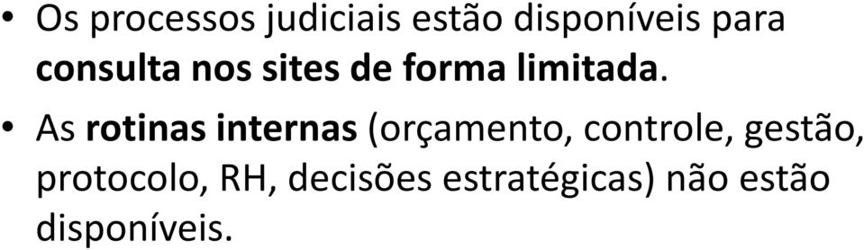 As rotinas internas (orçamento, controle,