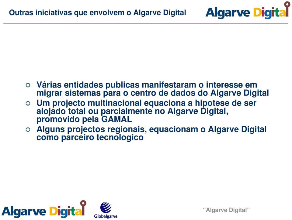 multinacional equaciona a hipotese de ser alojado total ou parcialmente no Algarve Digital,