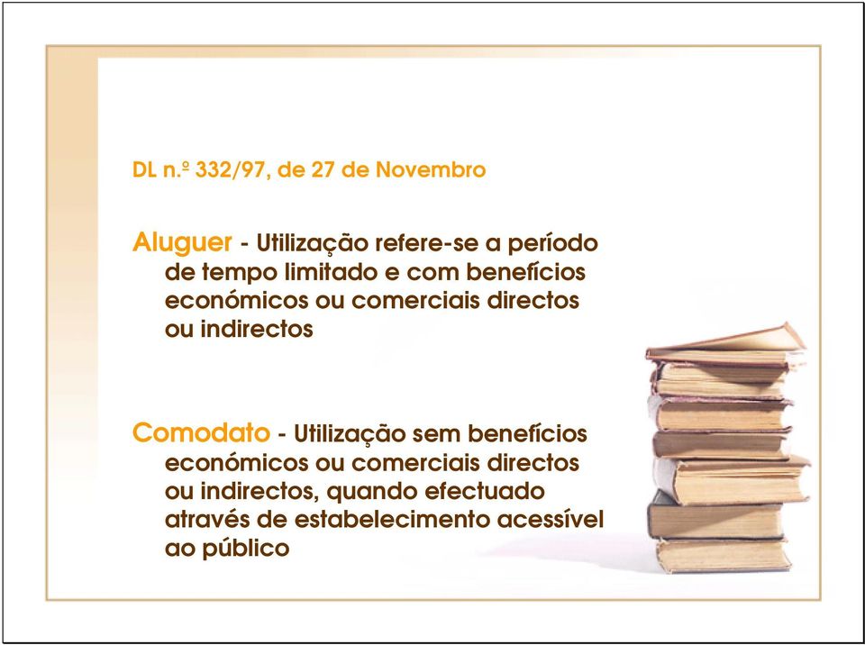 indirectos Comodato - Utilização sem benefícios económicos ou comerciais