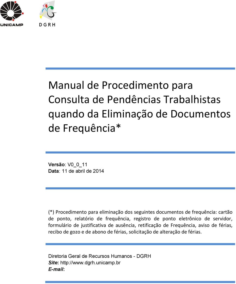 registro de ponto eletrônico de servidor, formulário de justificativa de ausência, retificação de Frequência, aviso de férias, recibo de