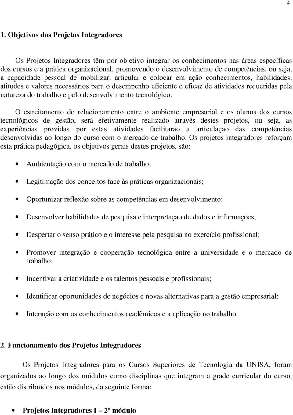 requeridas pela natureza do trabalho e pelo desenvolvimento tecnológico.