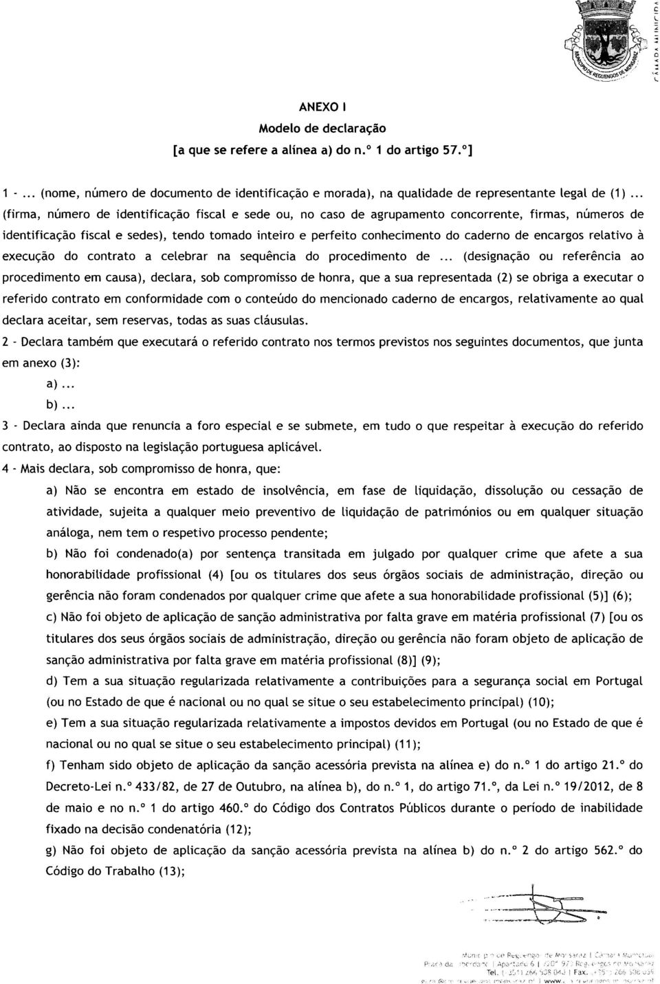 encargos relativo à execução do contrato a celebrar na sequência do procedimento de.