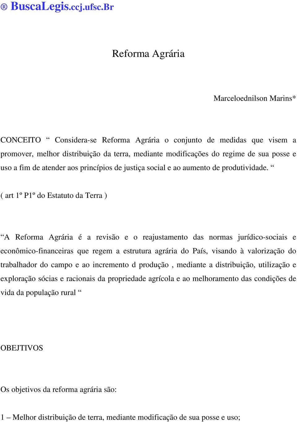 e uso a fim de atender aos princípios de justiça social e ao aumento de produtividade.