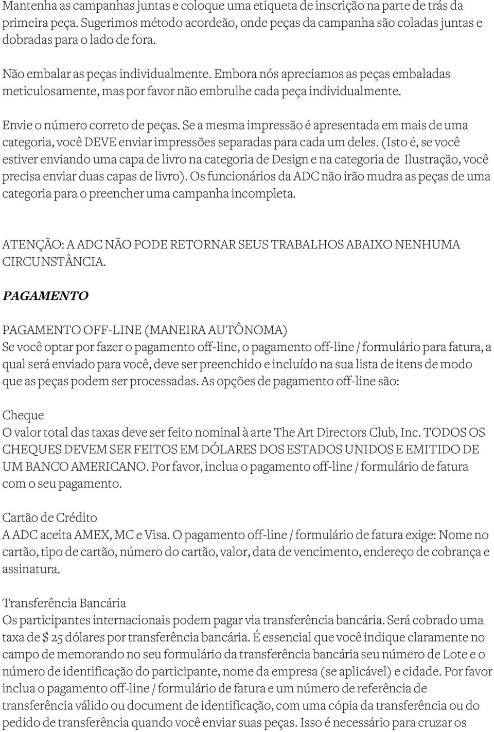 Se a mesma impressão é apresentada em mais de uma categoria, você DEVE enviar impressões separadas para cada um deles.