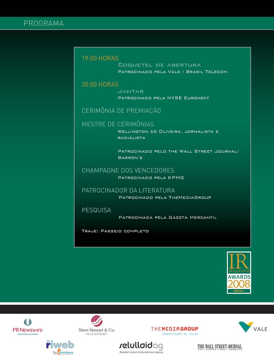 Patrocinado pelo the Wall Street Journal/ Barron s Champagne dos vencedores Patrocinado pela KPMG Patrocinador