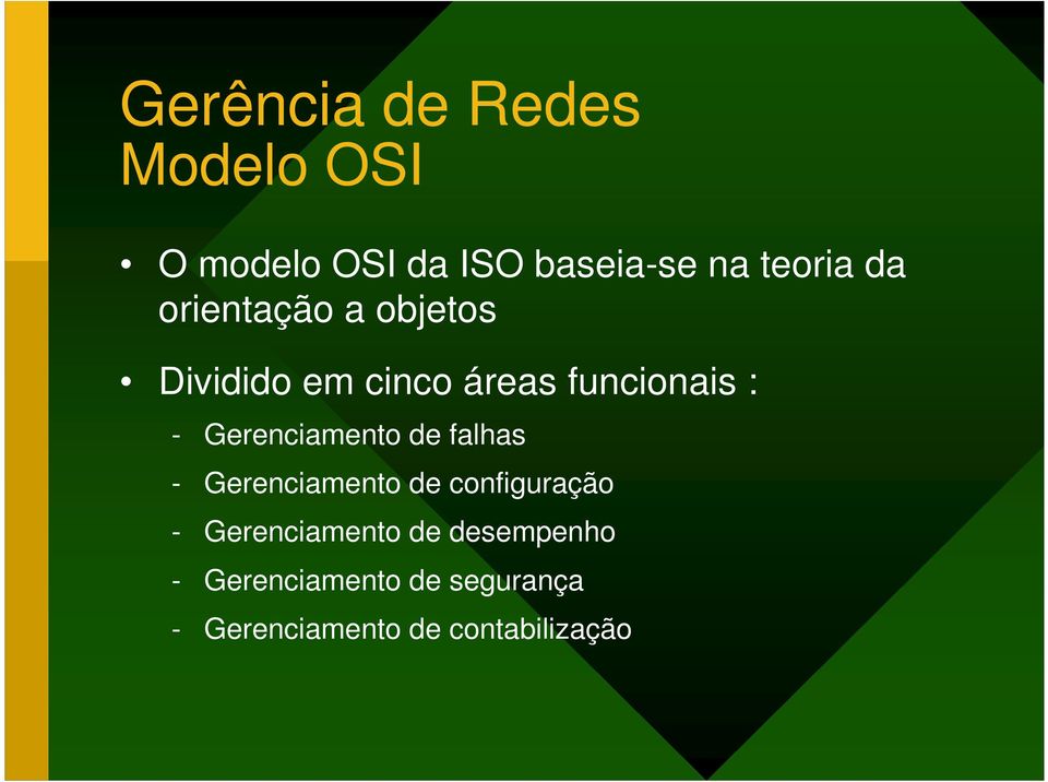 Gerenciamento de falhas - Gerenciamento de configuração -