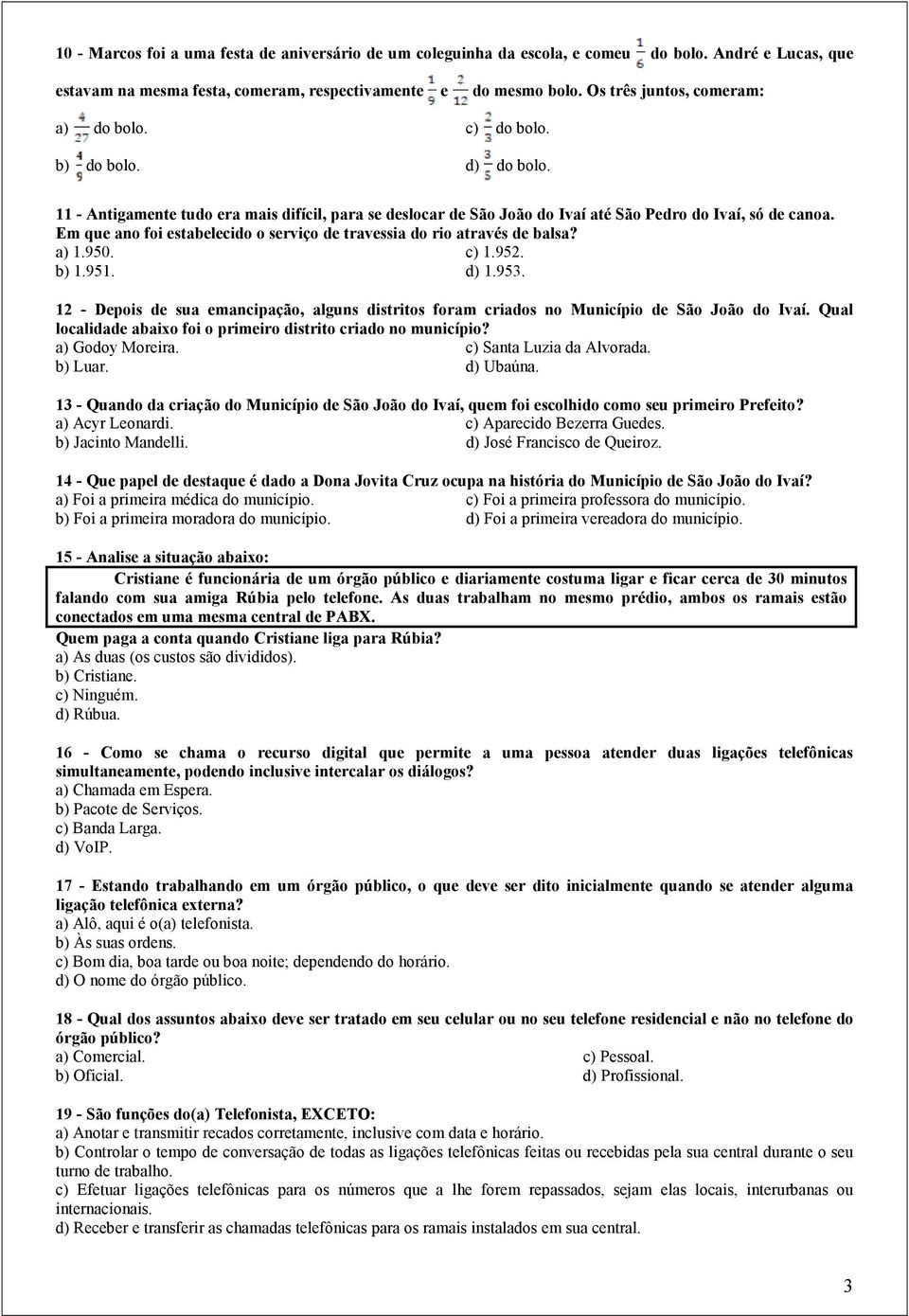 Em que ano foi estabelecido o serviço de travessia do rio através de balsa? a) 1.950. c) 1.952. b) 1.951. d) 1.953.