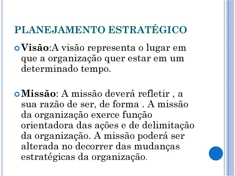 Missão: A missão deverá refletir, a Missão: A missão deverá refletir, a sua razão de ser, de