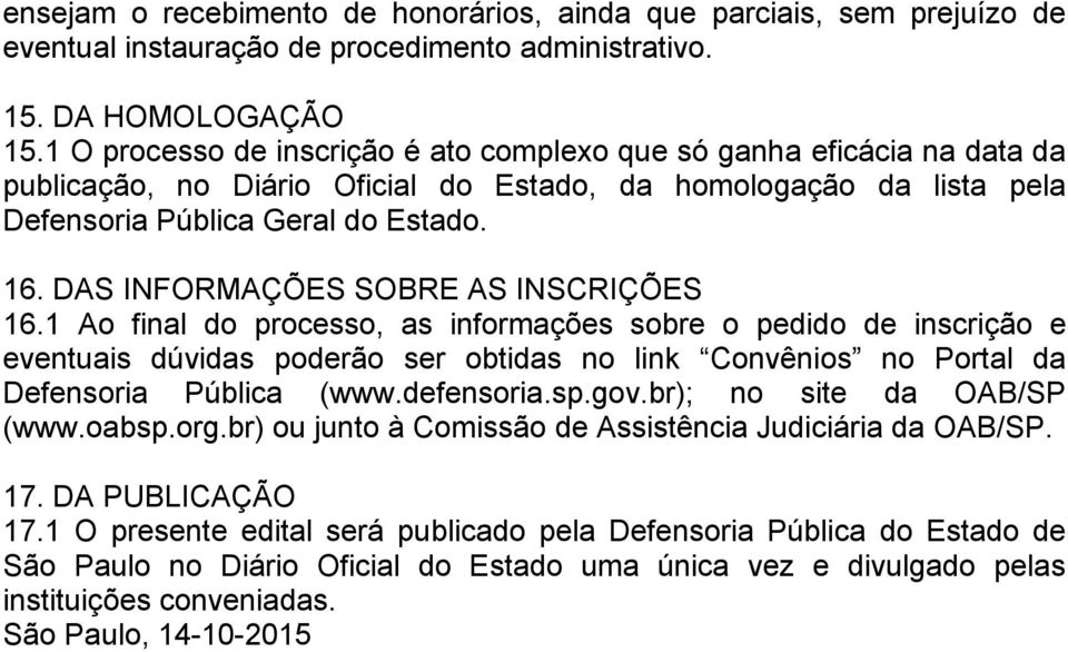 DAS INFORMAÇÕES SOBRE AS INSCRIÇÕES 16.