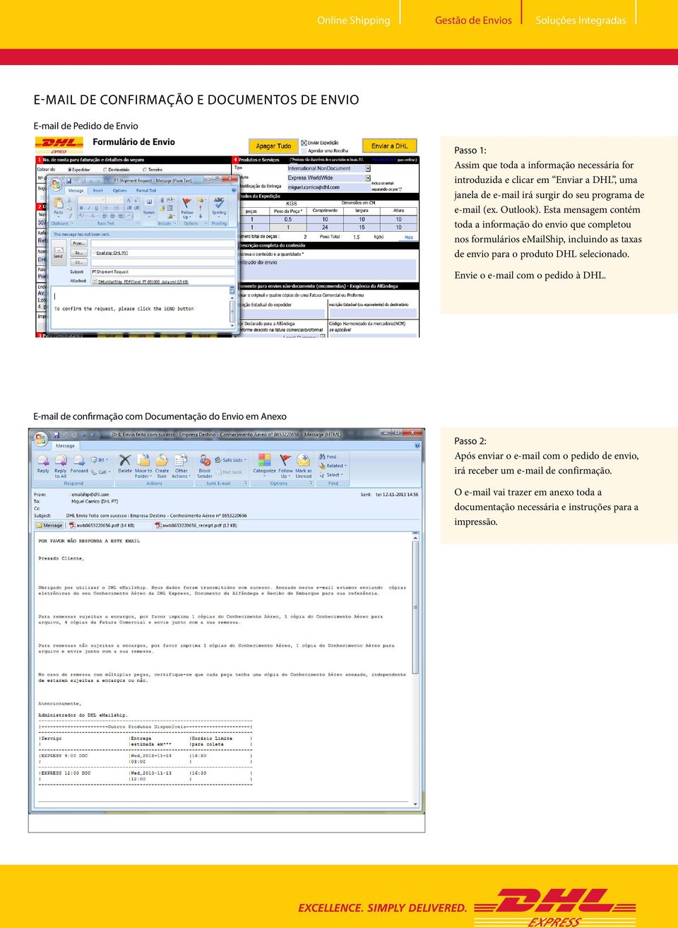 Esta mensagem contém toda a informação do envio que completou nos formulários emailship, incluindo as taxas de envio para o produto DHL selecionado.