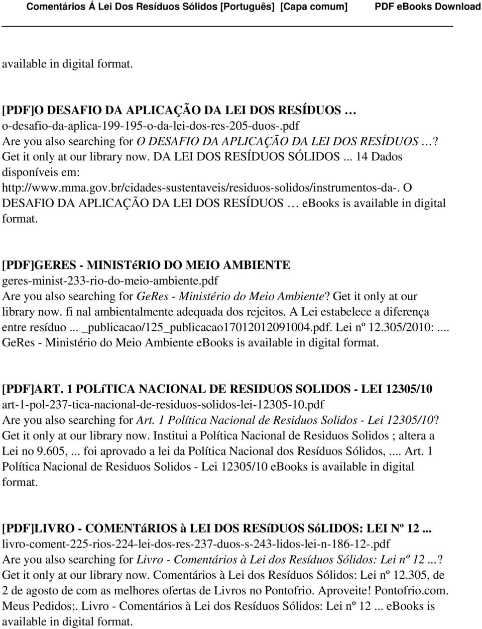 O DESAFIO DA APLICAÇÃO DA LEI DOS RESÍDUOS ebooks is available in digital [PDF]GERES - MINISTéRIO DO MEIO AMBIENTE geres-minist-233-rio-do-meio-ambiente.