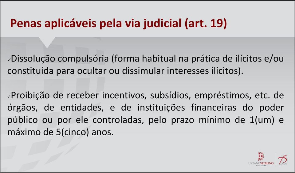 ou dissimular interesses ilícitos).