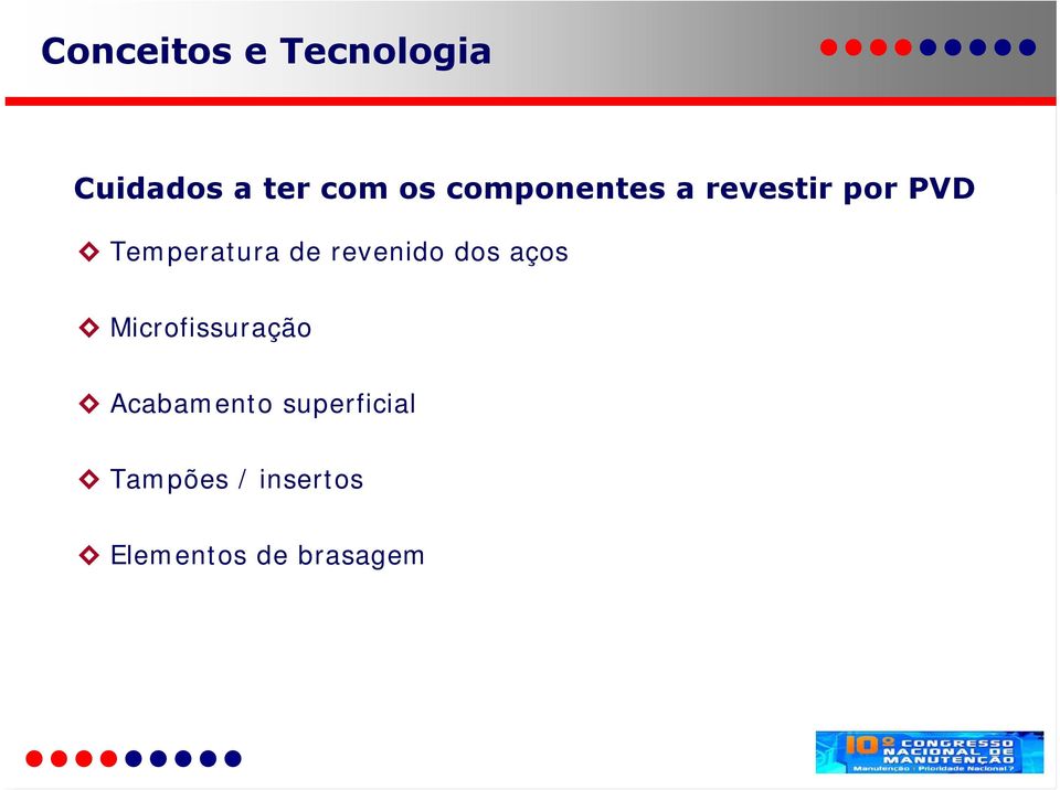 dos aços Microfissuração Acabamento