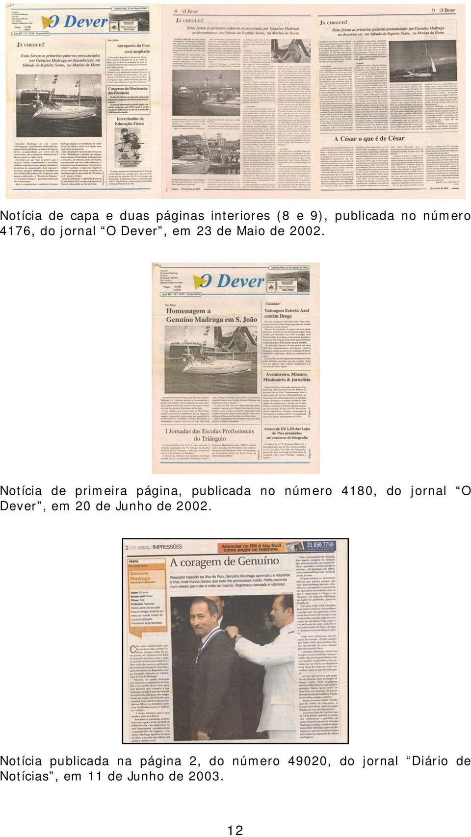 Notícia de primeira página, publicada no número 4180, do jornal O Dever, em 20