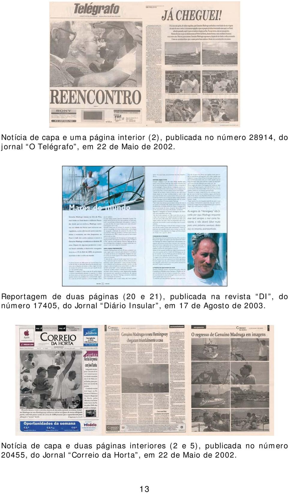 Reportagem de duas páginas (20 e 21), publicada na revista DI, do número 17405, do Jornal