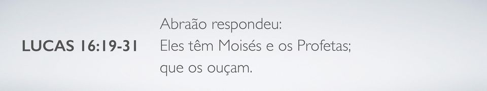 têm Moisés e os