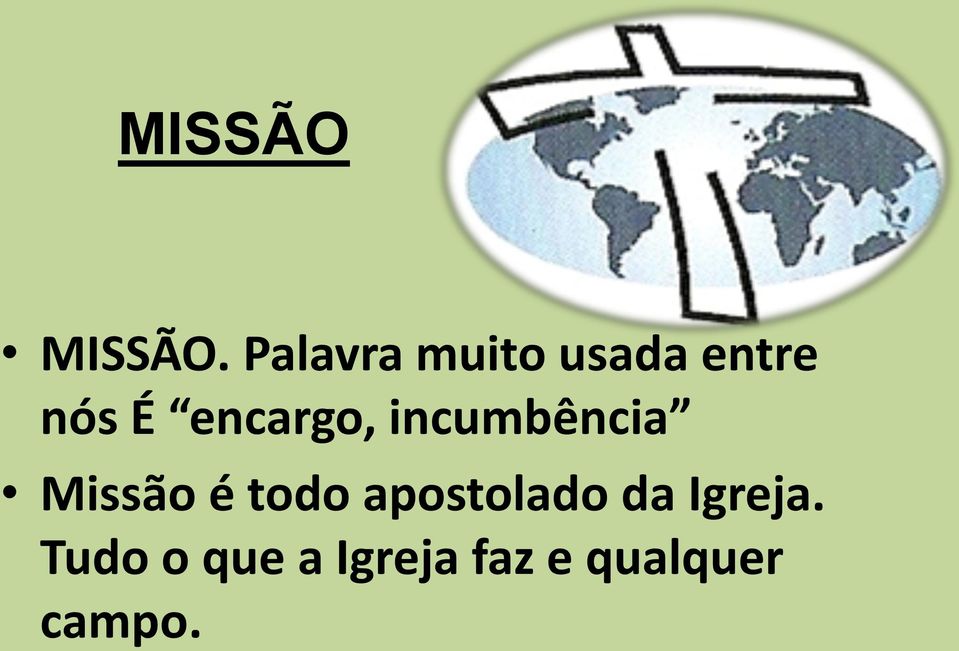 encargo, incumbência Missão é todo