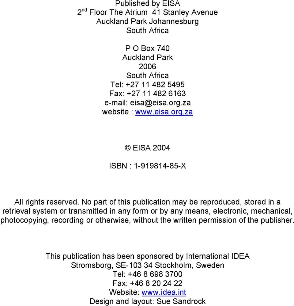 No part of this publication may be reproduced, stored in a retrieval system or transmitted in any form or by any means, electronic, mechanical, photocopying, recording or