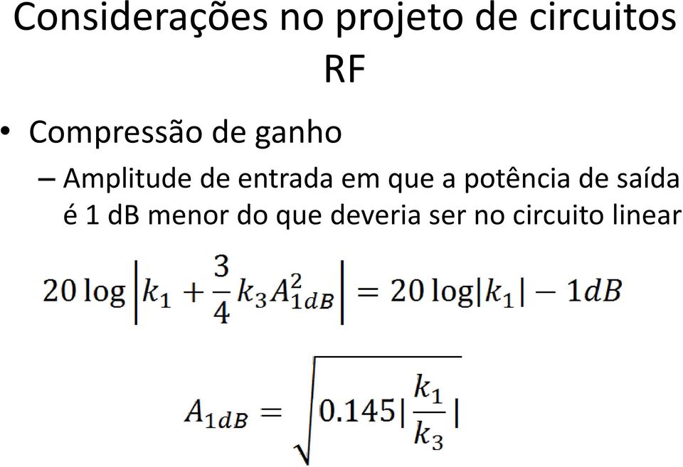 entrada em que a potência de saída é 1