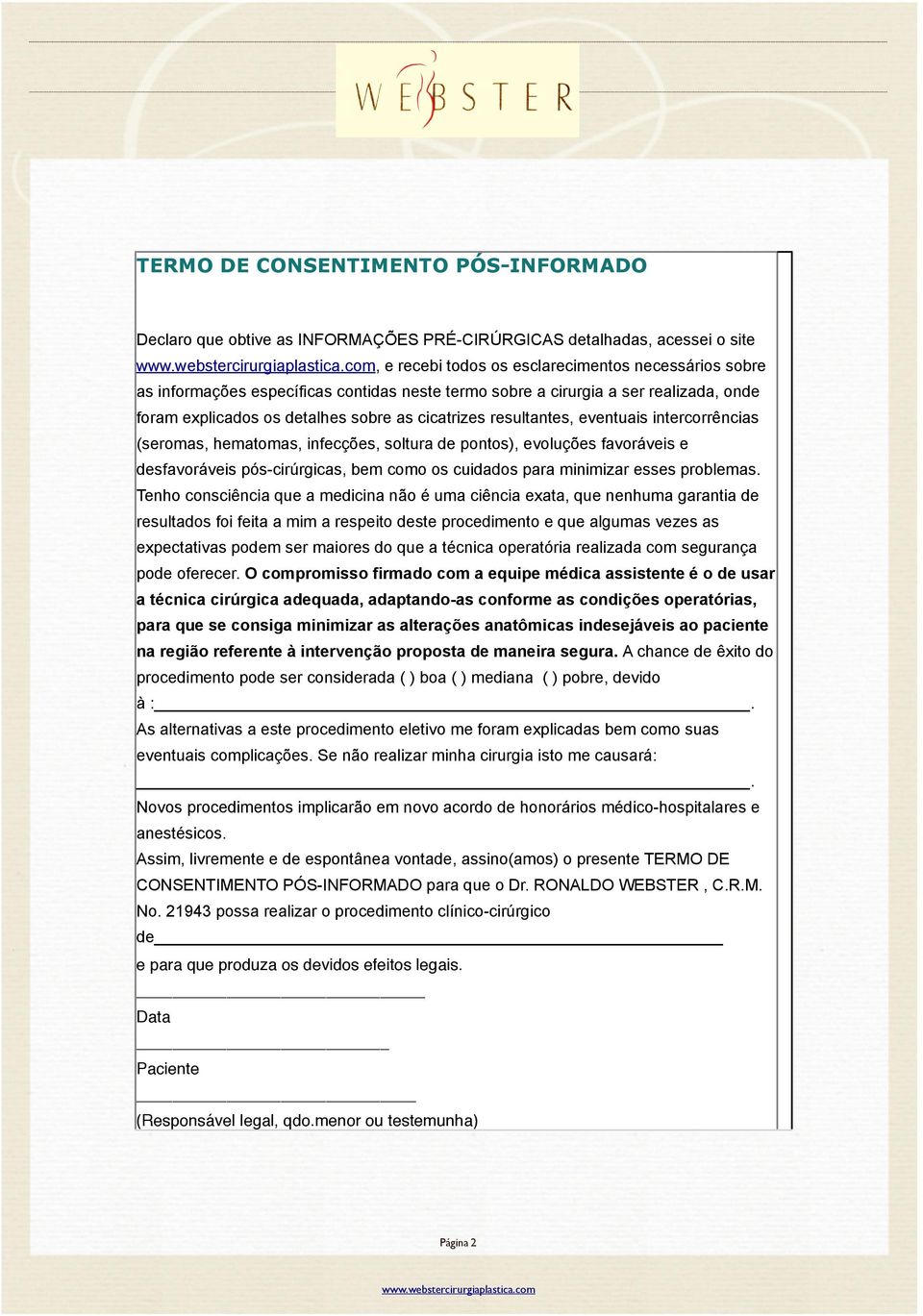 evoluções favoráveis e desfavoráveis pós-cirúrgicas, bem como os cuidados para minimizar esses problemas.